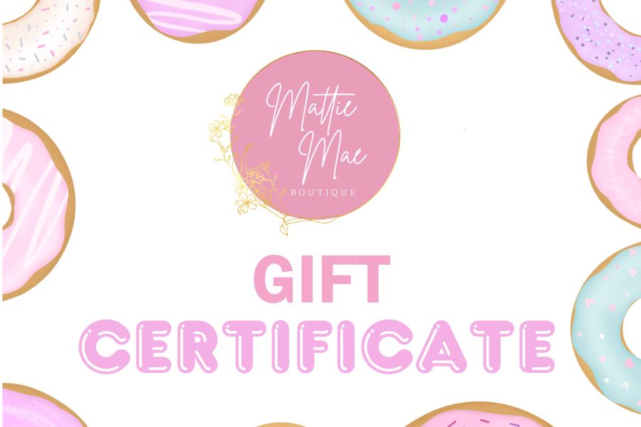 Mattie Mae Gift Certificate